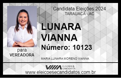 Candidato LUNARA VIANNA 2024 - TARAUACÁ - Eleições