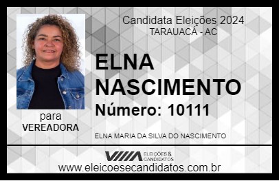 Candidato ELNA NASCIMENTO 2024 - TARAUACÁ - Eleições