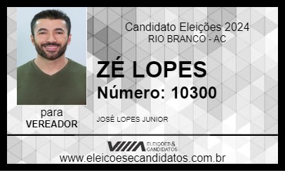 Candidato ZÉ LOPES 2024 - RIO BRANCO - Eleições