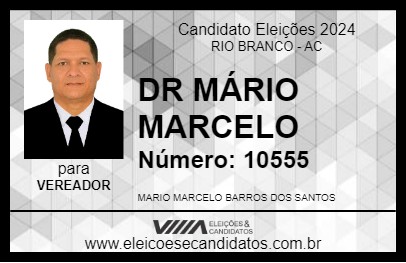 Candidato DR MÁRIO MARCELO 2024 - RIO BRANCO - Eleições