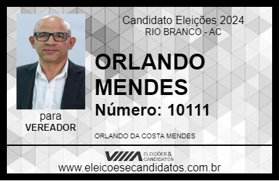 Candidato ORLANDO MENDES 2024 - RIO BRANCO - Eleições