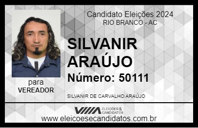 Candidato SILVANIR ARAÚJO 2024 - RIO BRANCO - Eleições