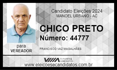 Candidato CHICO PRETO 2024 - MANOEL URBANO - Eleições