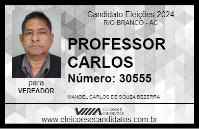 Candidato PROFESSOR CARLOS 2024 - RIO BRANCO - Eleições