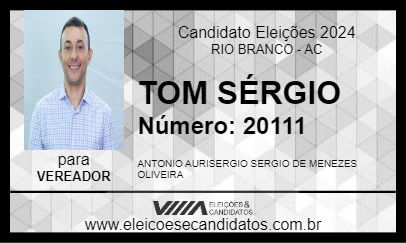 Candidato TOM SÉRGIO 2024 - RIO BRANCO - Eleições