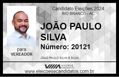 Candidato JOÃO PAULO SILVA 2024 - RIO BRANCO - Eleições