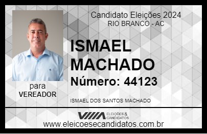 Candidato ISMAEL MACHADO 2024 - RIO BRANCO - Eleições