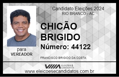 Candidato CHICÃO BRIGIDO 2024 - RIO BRANCO - Eleições