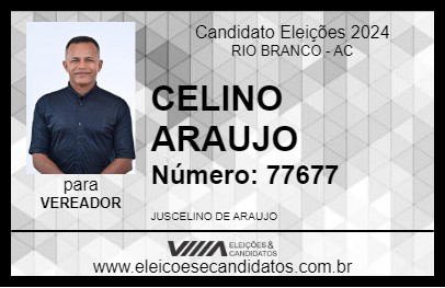 Candidato CELINO ARAUJO 2024 - RIO BRANCO - Eleições