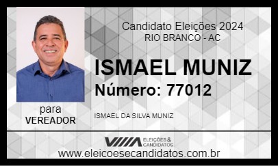 Candidato ISMAEL MUNIZ 2024 - RIO BRANCO - Eleições