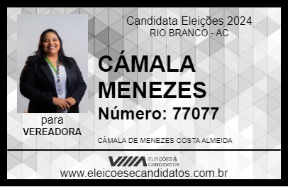 Candidato CÁMALA MENEZES 2024 - RIO BRANCO - Eleições