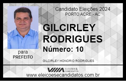 Candidato GILCIRLEY RODRIGUES 2024 - PORTO ACRE - Eleições