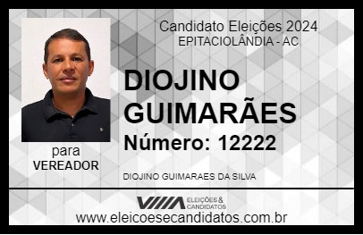 Candidato DIOJINO GUIMARÃES 2024 - EPITACIOLÂNDIA - Eleições