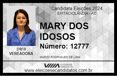 Candidato MARY DOS IDOSOS 2024 - EPITACIOLÂNDIA - Eleições