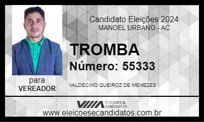 Candidato TROMBA 2024 - MANOEL URBANO - Eleições