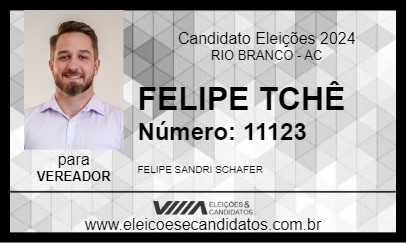 Candidato FELIPE TCHÊ 2024 - RIO BRANCO - Eleições