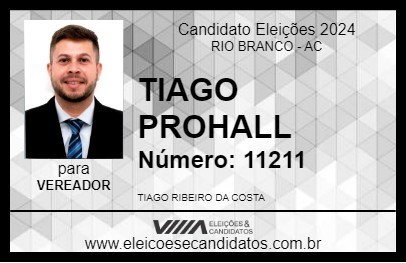 Candidato TIAGO PROHALL 2024 - RIO BRANCO - Eleições