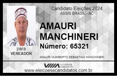 Candidato AMAURI MANXINERU 2024 - ASSIS BRASIL - Eleições