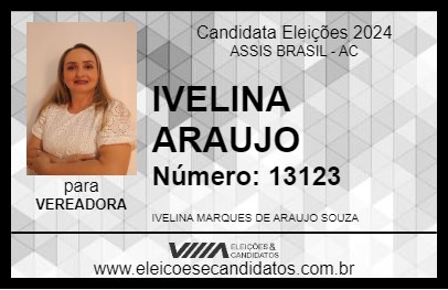 Candidato IVELINA ARAUJO 2024 - ASSIS BRASIL - Eleições