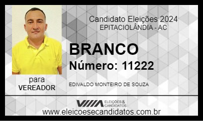 Candidato BRANCO 2024 - EPITACIOLÂNDIA - Eleições