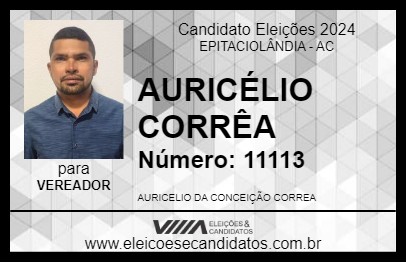 Candidato AURICÉLIO CORRÊA 2024 - EPITACIOLÂNDIA - Eleições