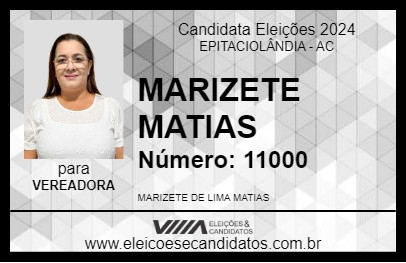 Candidato MARIZETE MATIAS 2024 - EPITACIOLÂNDIA - Eleições