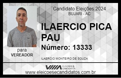 Candidato ILAERCIO PICA PAU 2024 - BUJARI - Eleições