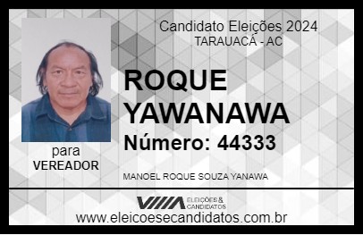 Candidato ROQUE YAWANAWA 2024 - TARAUACÁ - Eleições