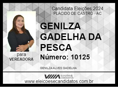 Candidato GENILZA GADELHA DA PESCA 2024 - PLÁCIDO DE CASTRO - Eleições