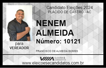 Candidato NENEM ALMEIDA 2024 - PLÁCIDO DE CASTRO - Eleições