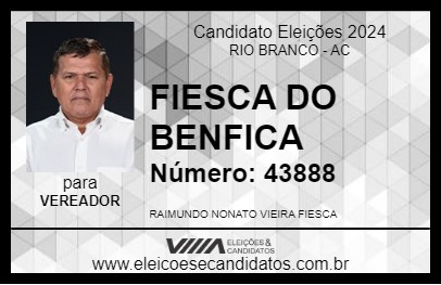 Candidato FIESCA DO BENFICA 2024 - RIO BRANCO - Eleições