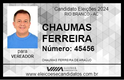 Candidato CHAUMAS FERREIRA 2024 - RIO BRANCO - Eleições