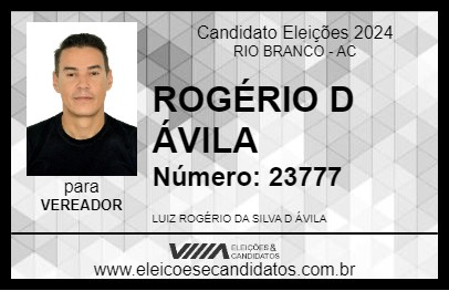 Candidato ROGÉRIO D ÁVILA 2024 - RIO BRANCO - Eleições