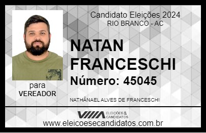 Candidato NATAN FRANCESCHI 2024 - RIO BRANCO - Eleições