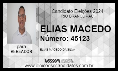 Candidato ELIAS MACEDO 2024 - RIO BRANCO - Eleições