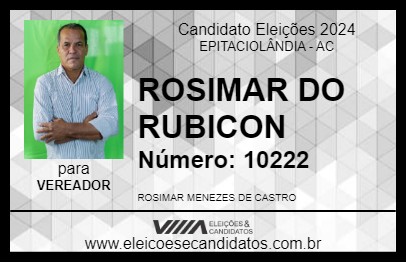 Candidato ROSIMAR DO RUBICON 2024 - EPITACIOLÂNDIA - Eleições