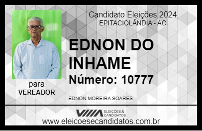 Candidato EDNON DO INHAME 2024 - EPITACIOLÂNDIA - Eleições