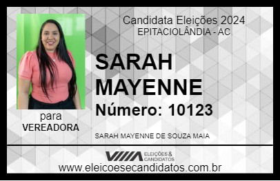 Candidato SARAH MAYENNE 2024 - EPITACIOLÂNDIA - Eleições