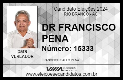 Candidato DR FRANCISCO PENA 2024 - RIO BRANCO - Eleições