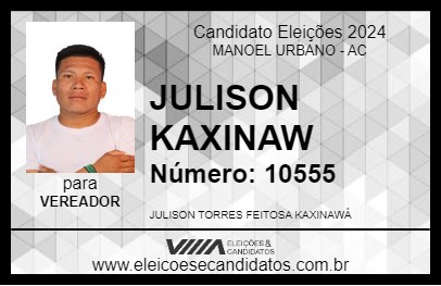 Candidato JULISON KAXINAW 2024 - MANOEL URBANO - Eleições