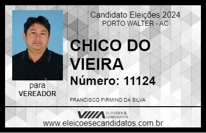 Candidato CHICO DO VIEIRA 2024 - PORTO WALTER - Eleições