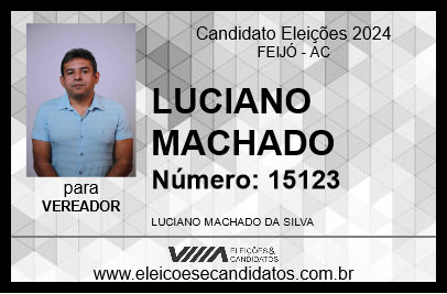 Candidato LUCIANO MACHADO 2024 - FEIJÓ - Eleições