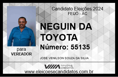 Candidato NEGUIN DA TOYOTA 2024 - FEIJÓ - Eleições