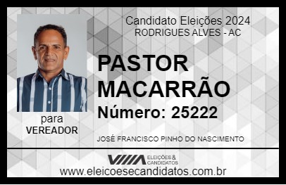 Candidato PASTOR MACARRÃO 2024 - RODRIGUES ALVES - Eleições