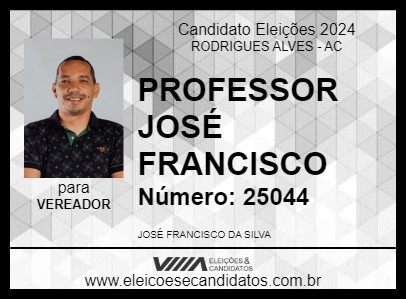 Candidato PROFESSOR JOSÉ FRANCISCO 2024 - RODRIGUES ALVES - Eleições