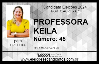 Candidato PROFESSORA KEILA 2024 - PORTO ACRE - Eleições