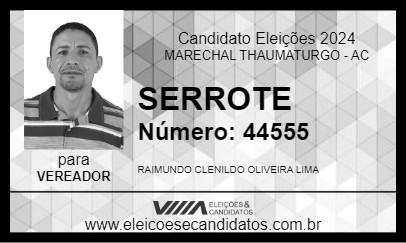 Candidato SERROTE 2024 - MARECHAL THAUMATURGO - Eleições