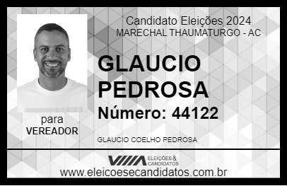 Candidato GLAUCIO PEDROSA 2024 - MARECHAL THAUMATURGO - Eleições