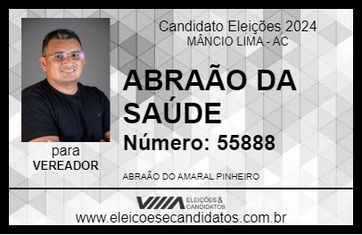 Candidato ABRAÃO DA SAÚDE 2024 - MÂNCIO LIMA - Eleições