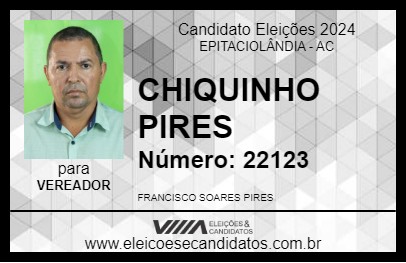 Candidato CHIQUINHO PIRES 2024 - EPITACIOLÂNDIA - Eleições